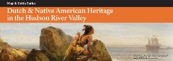 Hudson River Valley National Heritage Area Releases Dutch & Native American Brochure